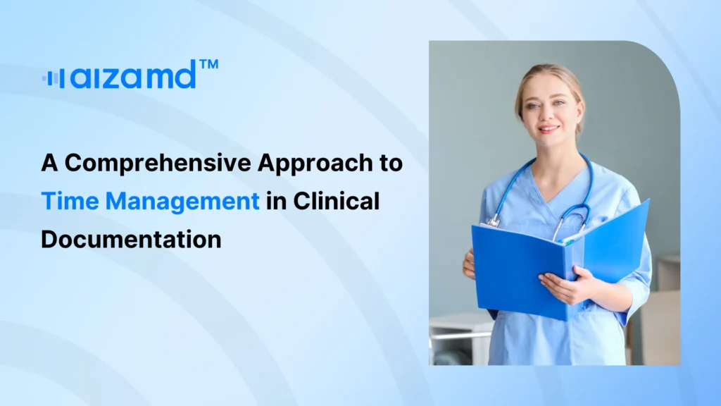 A Comprehensive Approach to Time Management in Clinical Documentation